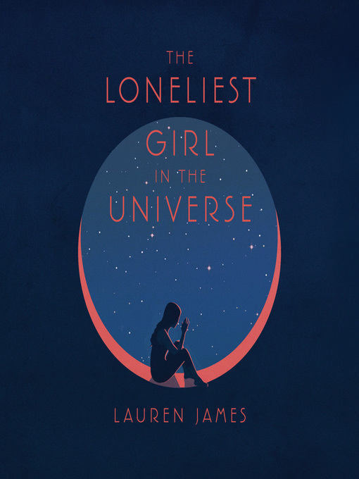 Title details for The Loneliest Girl in the Universe by Lauren James - Wait list
